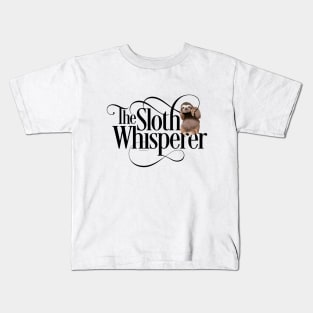 The Sloth Whisperer Kids T-Shirt